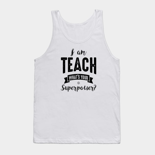I am teach, what's your superpower? Tank Top by C_ceconello